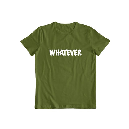 Whatever T-shirt for Men and Women